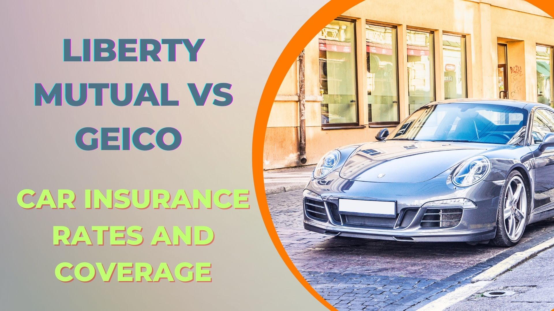 Liberty Mutual vs Geico | Car Insurance Rates and Coverage