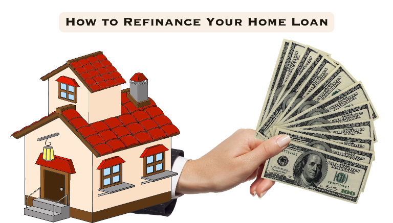 How to Refinance Your Home Loan