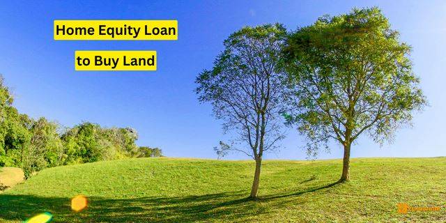Can I Use a Home Equity Loan To Buy Land