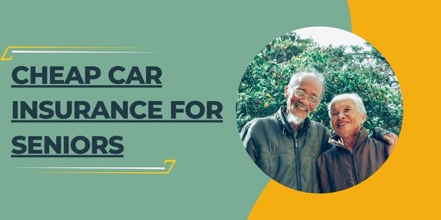 Cheap Car Insurance for Seniors