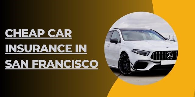 Cheap Car Insurance in San Francisco