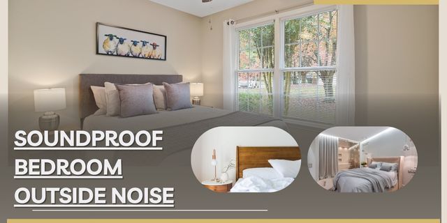 Soundproof A Bedroom From Outside Noise
