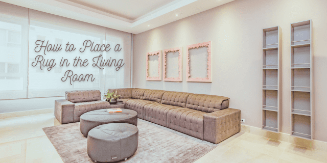 How to Place a Rug in the Living Room